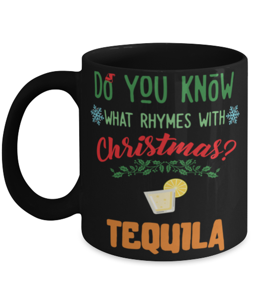 Primary image for Know What Ryhmes With Christmas? Tequila Xmas Drinking Mug Christmas drink 