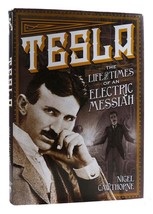 Nigel Cawthorne Nikola Tesla TESLA The Life and Times of an Electric Messiah 1st - $84.95