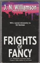 Frights of Fancy by J. N. Williamson 2000 1st printing 16 horror stories - $12.00
