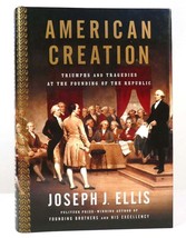 Joseph J.  Ellis AMERICAN CREATION Triumphs and Tragedies At the Founding of the - £42.47 GBP