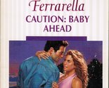 Caution: Baby Ahead (Celebration 1000!, Baby&#39;S Choice) (Silhouette Roman... - $2.93
