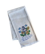 Hand Embroidered Muslin Dish Tea Towel Quote Birdhouse Blue Birds Sunflo... - $222.50 MXN