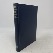 How Came the Bible Edgar J. Goodspeed 1940 HC Abingdon Press Vintage - £9.54 GBP