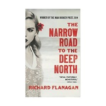 The Narrow Road to the Deep North Richard Flanagan - $12.00