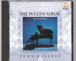 The Puccini Album: Arias for Piano - Audio Music CD By John Bayless Scra... - £6.38 GBP
