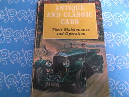 Antique and Classic Cars Their Maintenance and Operation 1964 Printing - $25.00