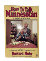 Book Softcover How To Talk Minnesotan Howard Mohr A Prairie Home Companion - £7.89 GBP