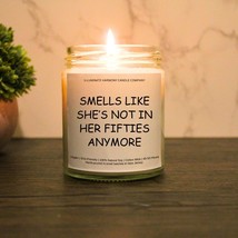 Smells Like She&#39;s Not In Her Fifties Anymore Candle | 60th Birthday Gift Ideas - £19.65 GBP