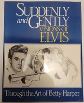 Suddenly and Gently Visions of Elvis - Through the Art of Betty Harper  - $9.87