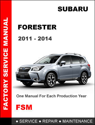 SUBARU FORESTER 2011 - 2014 FACTORY SERVICE REPAIR WORKSHOP MAINTENANCE MANUAL - $14.95