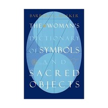 The Woman&#39;s Dictionary of Symbols and Sacred Objects Barbara G. Walker - $30.00