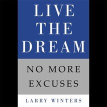 Live the Dream: No More Excuses by Larry Winters - Good - £7.16 GBP