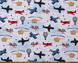 Cotton Airplanes Hot Air Balloons Helicopters White Fabric Print by Yard... - $12.95