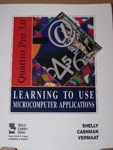 Learning to Use Microcomputer Applications: Quattro Pro 3.0 (Shelly Cashman Ser - $60.73