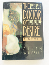 (First Edition) 1987 HC The Doctor of Desire by Wheelis, Allen - £36.25 GBP