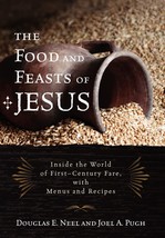 The Food and Feasts of Jesus: Inside the World of First Century Fare, wi... - £39.95 GBP