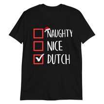 Naughty Nice Dutch Shirt T-Shirt, Christmas Couples Costume T-Shirt Black - £14.43 GBP+