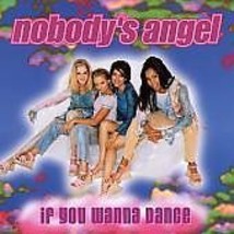Nobody&#39;s Angel (If You Wanna Dance) CD Single - $3.98