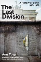 The Last Division: Berlin, the Wall, and the Cold War [Paperback] Tusa, Ann - £6.93 GBP