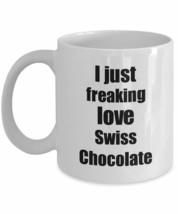 Swiss Chocolate Lover Mug I Just Freaking Love Funny Gift Idea For Foodie Coffee - £13.47 GBP+