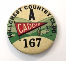 Vintage Hillcrest Country Club Class A Caddie 167 Pin 2&quot; - £35.14 GBP