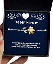 Funny Mommy Sunflower Bracelet, Mommy Sleep: The Act in Which Your Eyes are Clos - £39.92 GBP