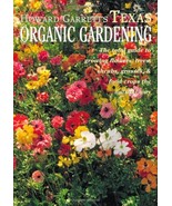 Howard Garrett&#39;s Texas Organic Gardening: The Total Guide to Growing Flo... - £5.08 GBP