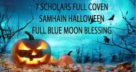 RARE BLESSING ONLY 5 OCT 31 BLUE MOON HALLOWEEN SAMHAIN 7 SCHOLARS COVEN MAGICK - $137.77