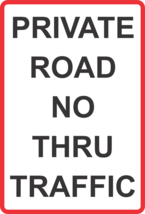 PRIVATE ROAD NO THRU TRAFFIC Aluminum 2 Color Metal Sign 8" x 12" Size