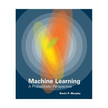 Machine Learning  A Probabilistic Perspective Murphy, Kevin P. - £97.09 GBP