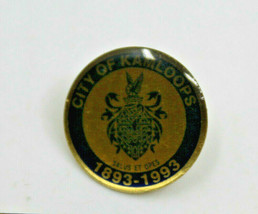 City of Kamloops Salus Et Opes 1893 - 1993 Canada Collectible Pin Pinbac... - $15.29