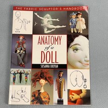 Anatomy of a Doll the Fabric Sculptor&#39;s Handbook by Oroyan Susanna  Paperback - £3.94 GBP