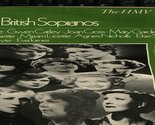 Great British Sopranos [Vinyl] Eva Turner, Mary Garden, Agnes Nicholls, ... - $19.55