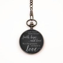 Motivational Christian Pocket Watch, and Now These Three Remain: Faith, ... - $39.15