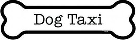 Dog Taxi Dog Bone Car Fridge Magnet 2x7 Great Quality NEW USA Made Water... - £3.85 GBP