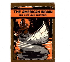 The American Indian His Life  &amp; Customs -Copyright 1923-John Hancock Life Ins Co - £1.95 GBP
