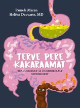 Terve pere kakaraamat. Teaduslikult ja humoorikalt seedimisest - $34.00