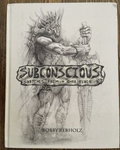 Subconscious: Sketches From A Dark Place  Signed by Author/Artist  Bobby Rebholz - £249.94 GBP