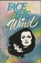 Face the Wind [Paperback] Delaney, Gloria - £8.49 GBP