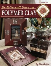 Do-It-Yourself Décor with Polymer Clay (Leisure Arts #3702) Lisa Galvin - £5.82 GBP