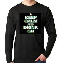Keep Calm And Drink On  ...   Long sleeve shirt  Cool Funny Humorous long sleeve - £15.97 GBP