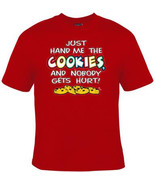 just hand me the cookies and nobody  gets hurt screen print Cool Funny Humorous  - $14.99