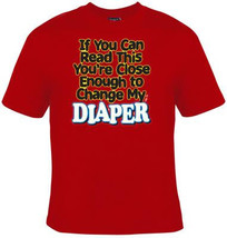 if you can read this you close enough to change my diapers Funny Humor TShirts T - £11.79 GBP