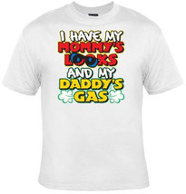 i have my mommys look and daddys gas tee t shirts Cool Funny Humor TShir... - $14.99