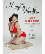 Naughty Needles: Sexy, Saucy Knits for the Bedroom and Beyond  - £7.79 GBP