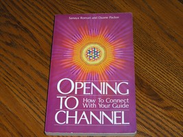 Opening To Channel How To Connect With Your Guide Sanaya Roman and Duane Packer - £7.99 GBP