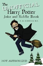 The Unofficial Harry Potter Joke and Riddle Book [Paperback] Kidding M.E., R. U. - £7.66 GBP