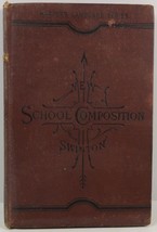 A School Manual of English Composition by William Swinton - $7.99