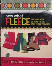 SEW WHAT! FLEECE by Chaila Sekora Hardback Book Easy to Sew 35 Projects (2007) - £3.16 GBP