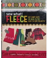 SEW WHAT! FLEECE by Chaila Sekora Hardback Book Easy to Sew 35 Projects ... - £3.09 GBP